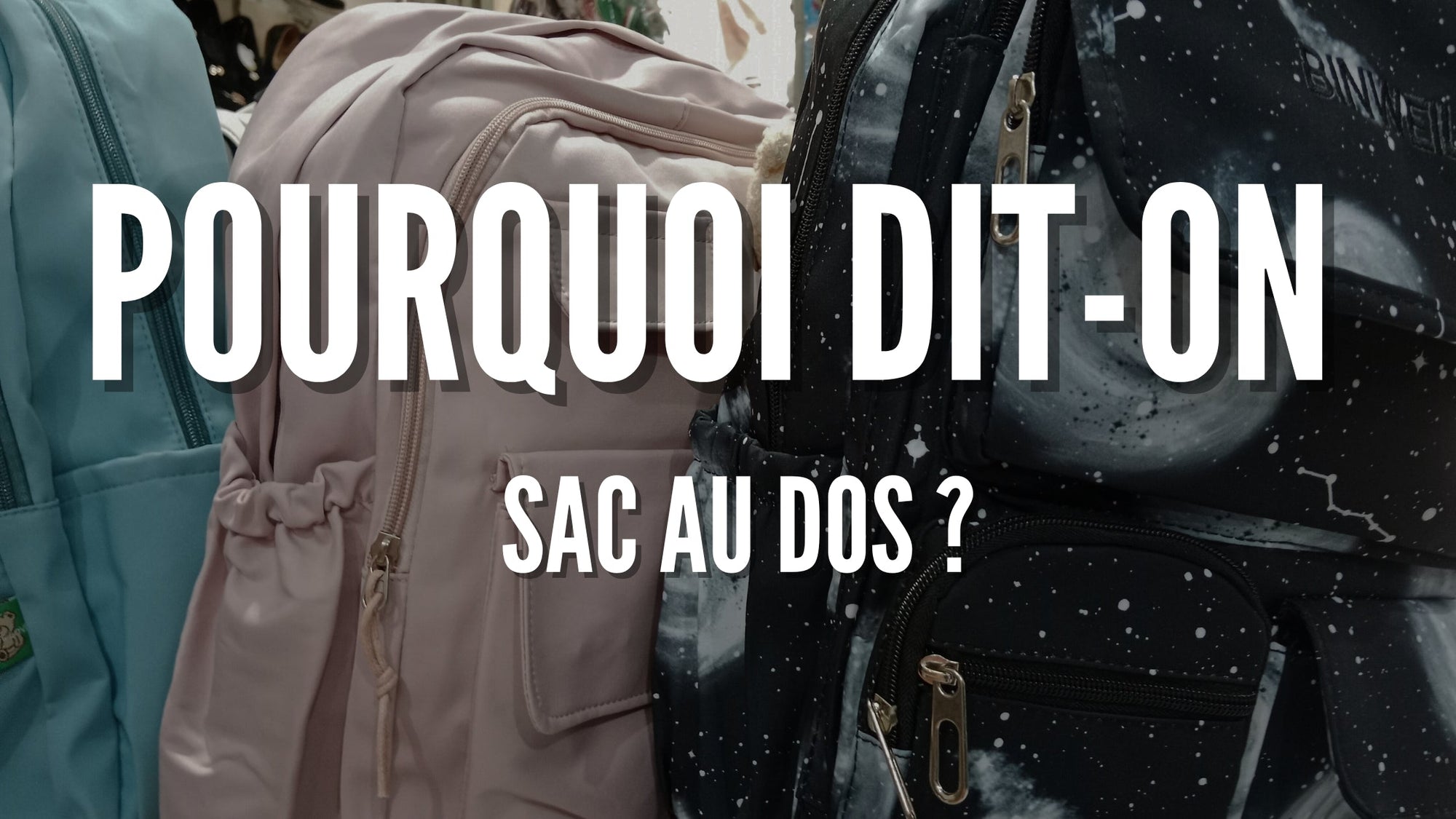 Pourquoi dit-on sac au dos ?