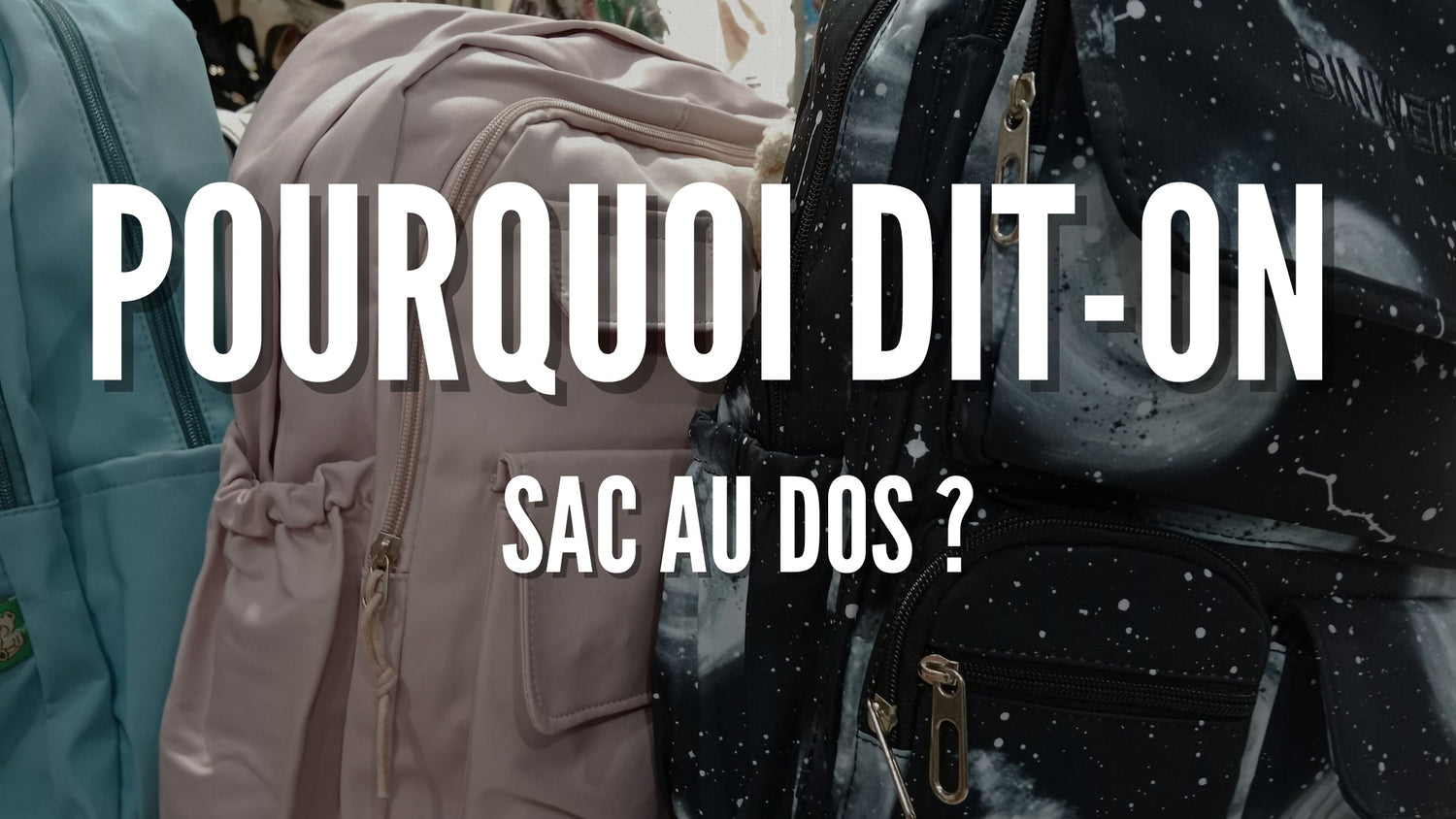 Pourquoi dit-on sac au dos ?